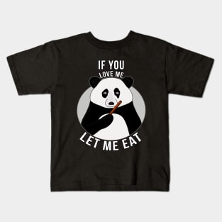 If You Love Me Let Me Eat Kids T-Shirt